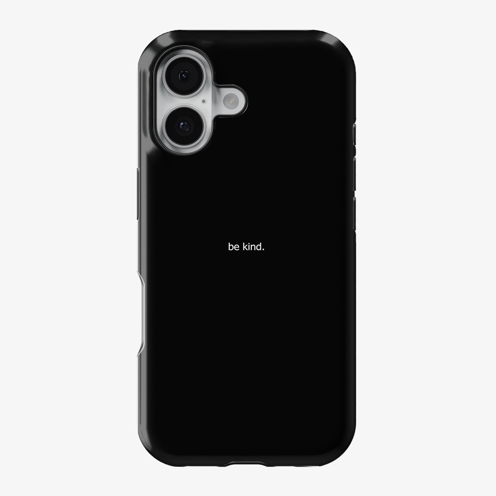 Be Kind Phone Case