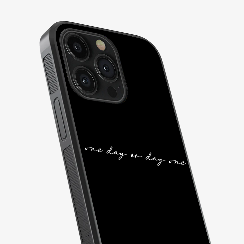 One Day or Day one Phone Case