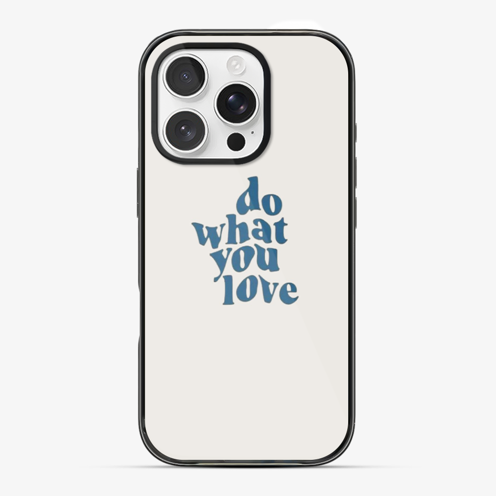 Do What You Love Phone Case