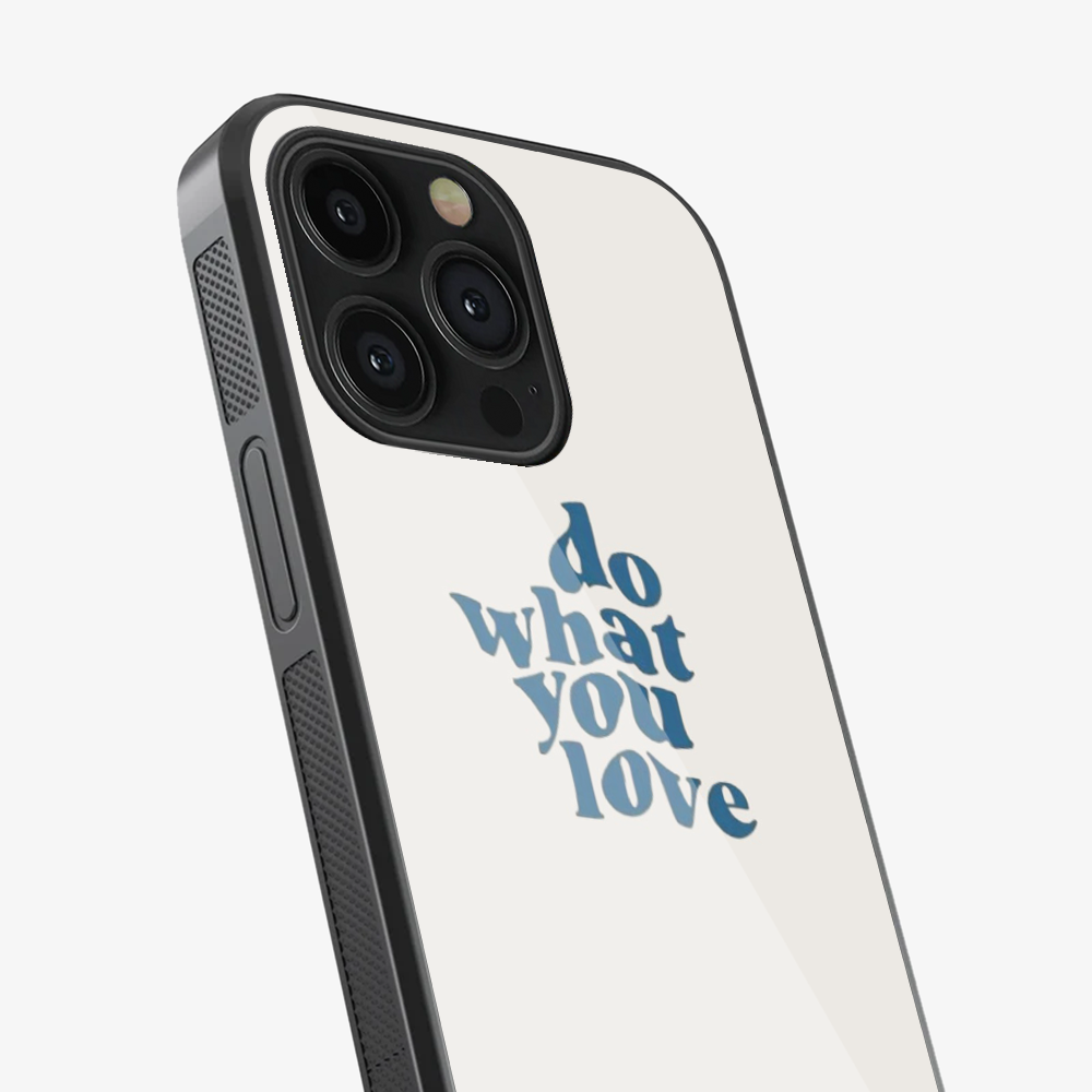 Do What You Love Phone Case