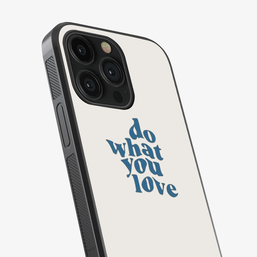 Do What You Love Phone Case